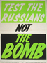 Labour+Party+poster+1957+Test+The+Rusuians+Not+The+Bomb+%28image%2Fjpeg%29