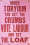 NMLH.1995.39.85+Under+Toryism+You+Get+the+Crumbs%2C+Vote+Labour+and+Get+the+Loaf%2C+Labour+Party+poster%2C+1935+%28image%2Fjpeg%29