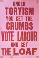 NMLH.1995.39.85 Under Toryism You Get the Crumbs, Vote Labour and Get the Loaf, Labour Party poster, 1935 (image/jpeg)
