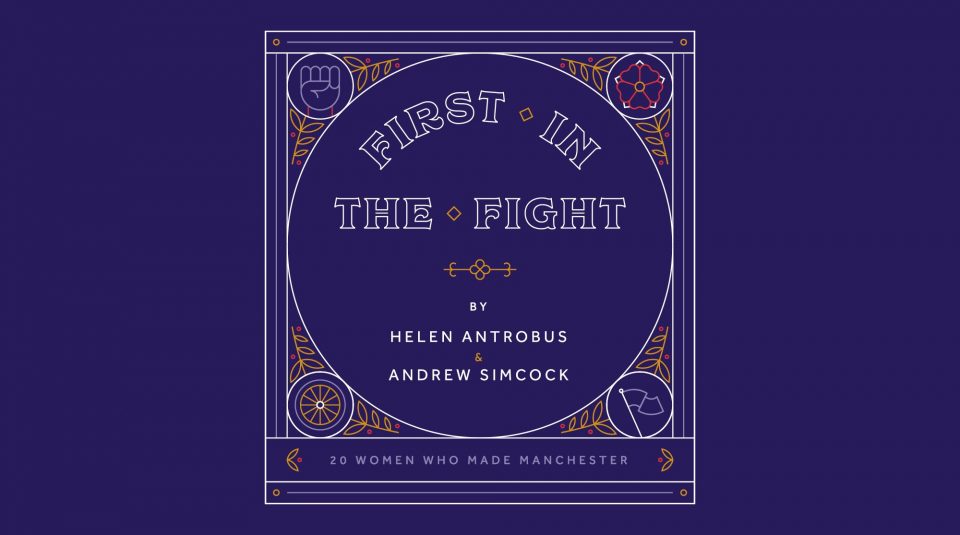 Image of 14 November 2019, First in the Fight - book launch @ People's History Museum. Front cover of First in the Fight book