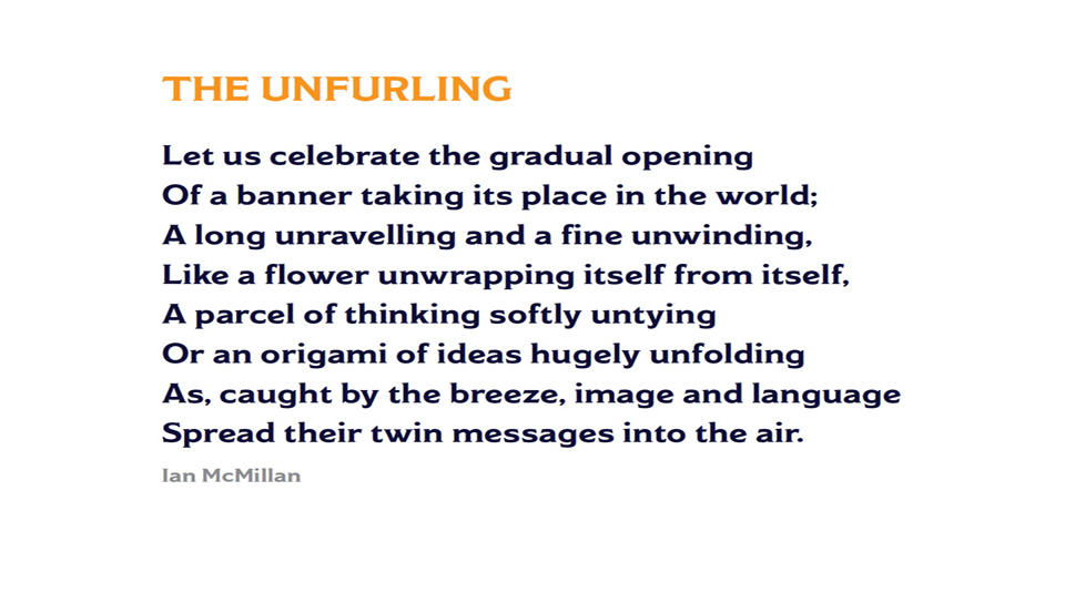 16 December 2019 - 19 January 2020, The Unfurlings - a banner display @ People's History Museum. The Unfurling poem © Ian McMillan