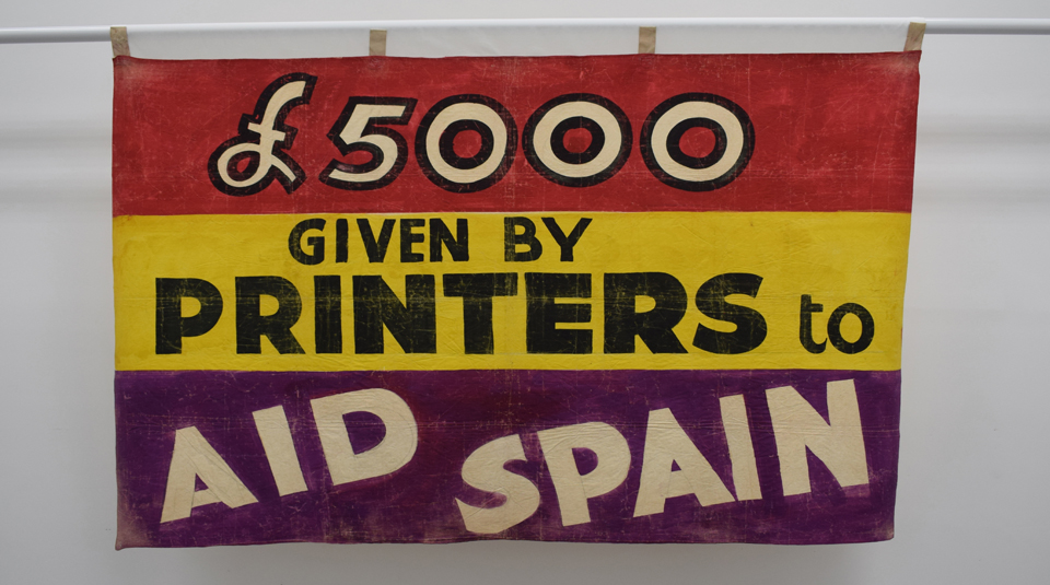 Image of Printers Aid Spain banner, around 1937. NMLH.1993.661. Image courtesy of People's History Museum