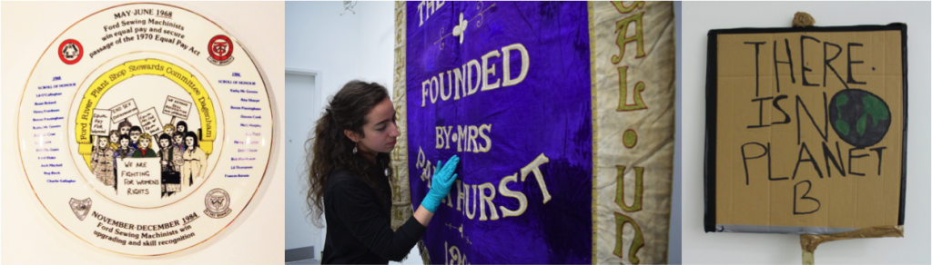 Left to right Equal Pay plate, 1970, PHM Conservator Kloe Rumsey with Manchester suffragette banner, 1908 and 'There Is No Planet B' placard, 2019