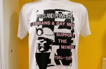 Image of Pits and Perverts, Lesbians and Gay Men Support the Miners t-shirt at People's History Museum shop
