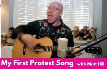 My First Protest Song with singer-songwriter Matt Hill and People's History Museum