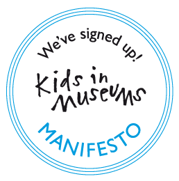 We've signed up to the Kids in Museums Manifesto