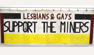 Lesbians & Gays Support The Miners banner, 1984. Image courtesy of People's History Museum