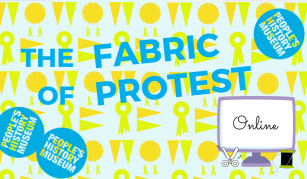 The Fabric of Protest online with People's History Museum
