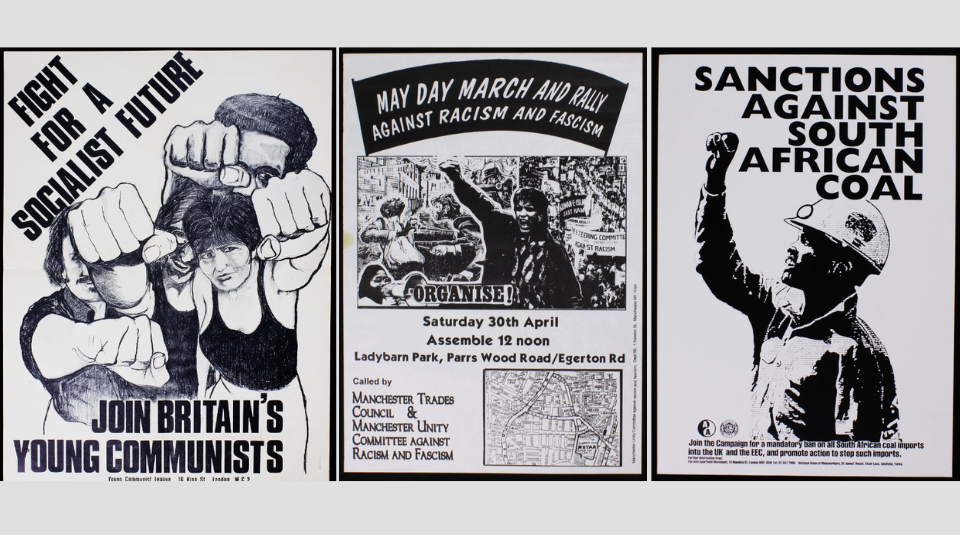 Image of 'Fight for a Socialist Future’ Young Communist League, 'May Day March and Rally Against Racism and Fascism’ & 'Sanctions Against South African Coal’ Anti-Apartheid Movement (AAM) posters, all around 1970. Images courtesy of People's History Museum