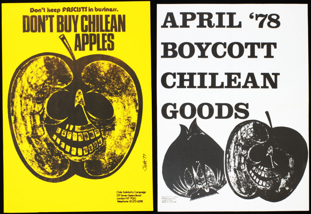 (left to right): Don’t Buy Chilean Apples poster by the Chile Solidarity Campaign, 1978. Boycott Chilean Goods poster, by the Chile Solidarity Campaign, 1978. Images courtesy of People's History Museum.