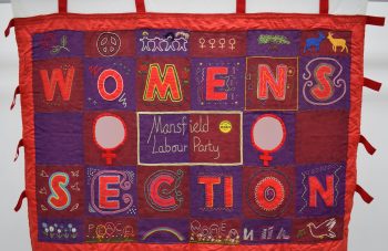 Image of Mansfield Labour Party Women’s Section banner, 1980s. NMLH.1997.40. Image courtesy of People’s History Museum.