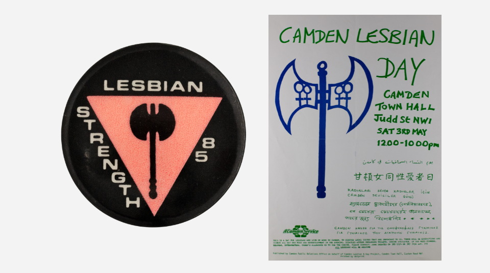 Image of A black badge with a labrys inside a pink triangle which says 'Lesbian Strength 1985'. A leaflet featuring an illustration of a lambda with two double venus symbols on each blade which says 'Camden Lesbian Day.'