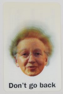 Holographic card with an image that shifts between the faces of Conservative Party Leaders Michael Howard and Margaret Thatcher, with text: 'Don't go back'.