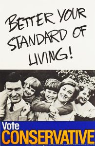 'Better your standard of living Vote Conservative' poster, 1964. Image courtesy of People's History Museum