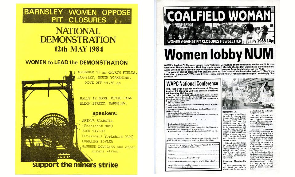 Flyer with details of a demonstration organised by Barnsley Women Oppose Pit Closures partially shown against the backdrop of mine working machinery and Front cover of a Women Against Pit Closures newsletter with the headline ‘Women Lobby NUM’