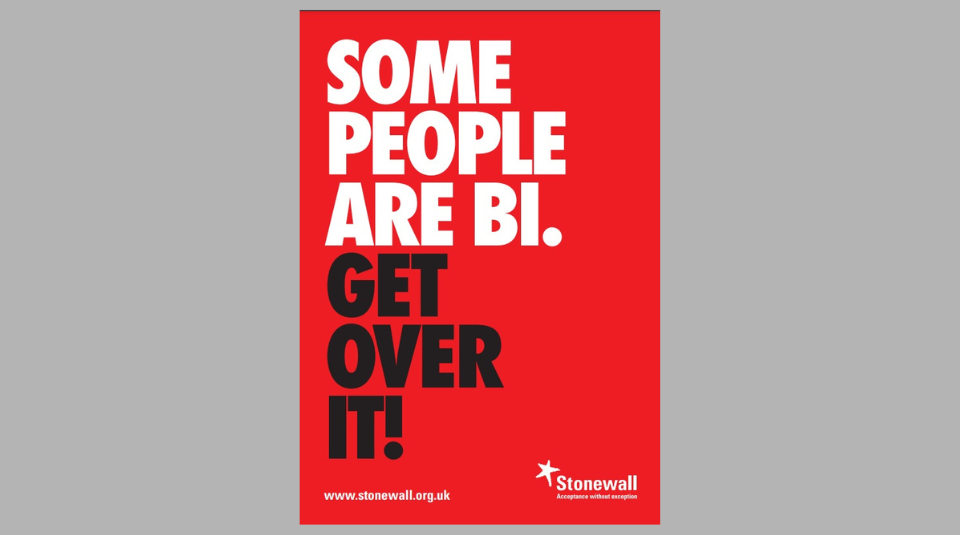 Image of A red poster. Text in white and black: 'Some People Are Bi. Get over it.' The Stonewall logo is in the bottom right corner.