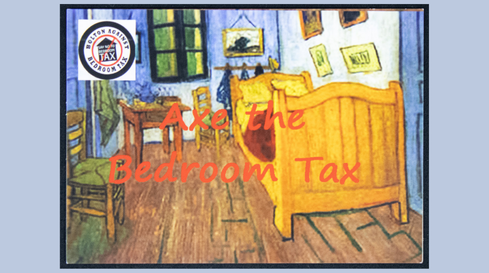 Image of A postcard reproducing Vincent Van Gough’s painting of his bedroom, superimposed with red text ‘Axe the Bedroom Tax’ and the logo of Bolton Against Bedroom Tax.