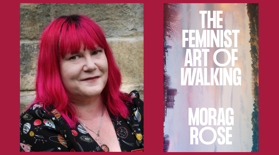 Image of Left side: A head and shoulders portrait of a person with long bright red hair. Right side: A bold white font that reads ‘The Feminist Art of Walking Morag Rose’ imposed on a pastel-coloured photographic background featuring a landscape with trees and buildings