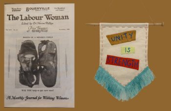 Image of Left to right: front cover of a black and white pamphlet with title text: 'The Labour Women', and a colourful mini textile banner with stitched text: 'Unity Is Strength'.
